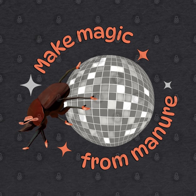 Positive Dung Beetle - Make Magic From Manure by Suneldesigns